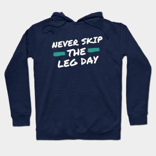 Never Skip the Leg Day Hoodie